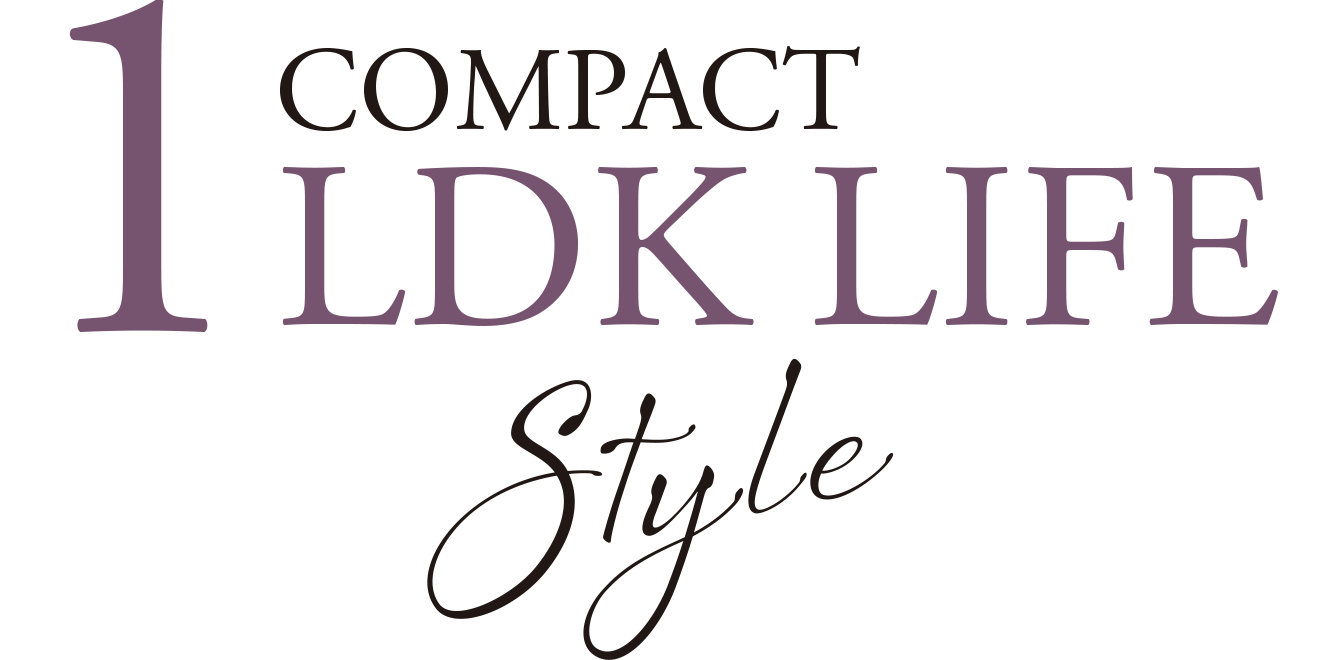 COMPACT 1LDK LIFE Style